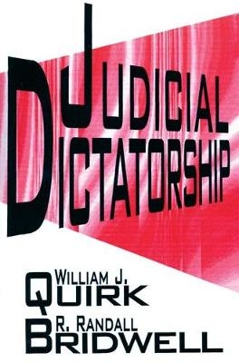 Judicial Dictatorship -  Randall Bridwell,  William J. Quirk