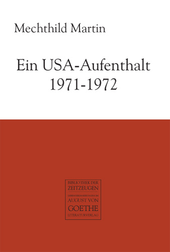 Ein USA-Aufenthalt 1971-1972 - Mechthild Martin