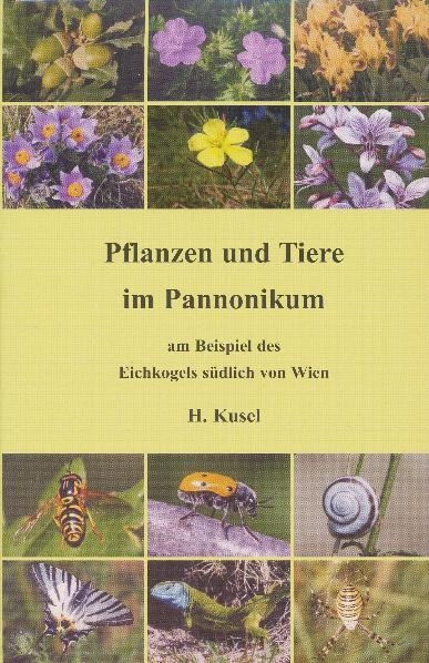 Pflanzen und Tiere des Pannonikums - am Beispiel des Eichkogels - Hermann Kusel