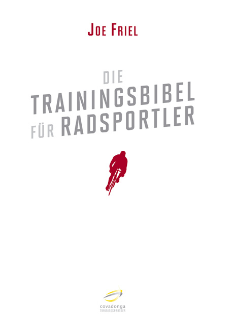 Die Trainingsbibel für Radsportler - Joe Friel