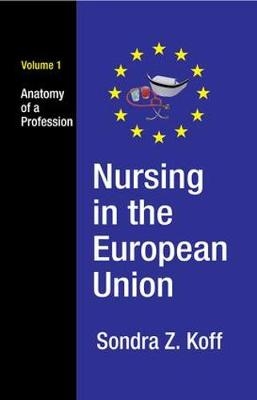 Nursing in the European Union -  Sondra Z. Koff