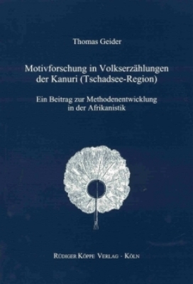 Motivforschung in Volkserzählungen der Kanuri (Tschadsee-Region) - Thomas Geider