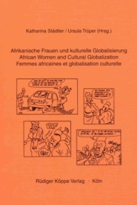 Afrikanische Frauen und kulturelle Globalisierung / African Women and Cultural Globalization / Femmes africaines et globalisation culturelle - 