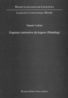 Esquisse contrastive du kagoro (Manding) - Valentin Vydrine