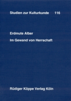 Im Gewand von Herrschaft - Erdmute Alber