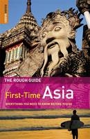 The Rough Guide to First-Time Asia - Lesley Reader, Lucy Ridout