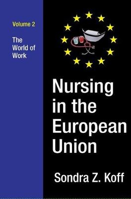 Nursing in the European Union -  Sondra Z. Koff