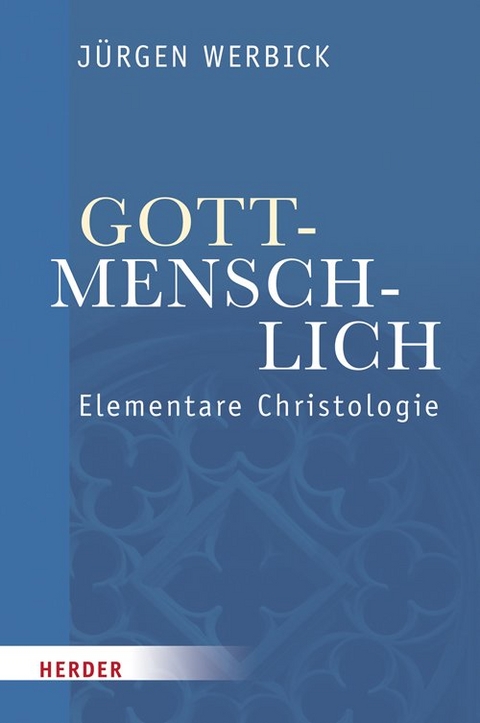 Gott-menschlich - Jürgen Werbick