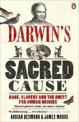 Darwin's Sacred Cause - Adrian Desmond, James Moore