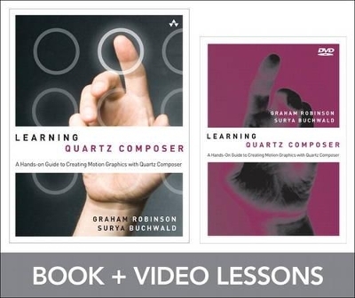 Learning Quartz Composer - Graham Robinson, Surya Buchwald