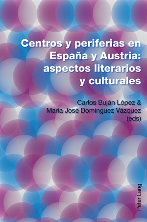 Centros y periferias en España y Austria: aspectos literarios y culturales - 