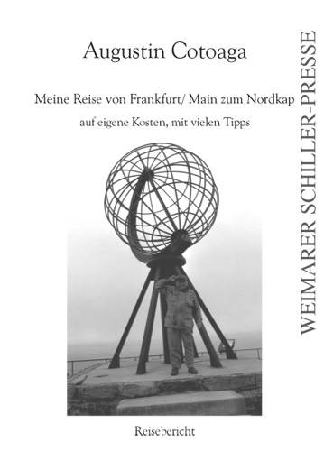 Meine Reise von Frankfurt/ Main zum Nordkap auf eigene Kosten, mit vielen Tipps - Augustin Cotoaga