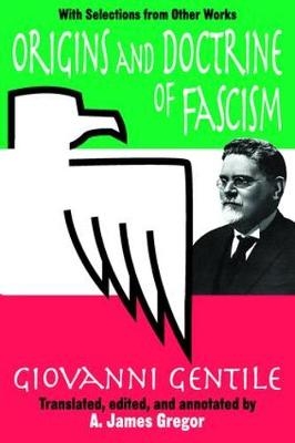 Origins and Doctrine of Fascism -  Giovanni Gentile