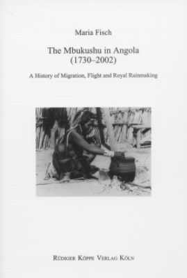 The Mbukushu in Angola (1730–2002) - Maria Fisch