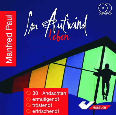 Im Aufwind leben - Manfred Paul