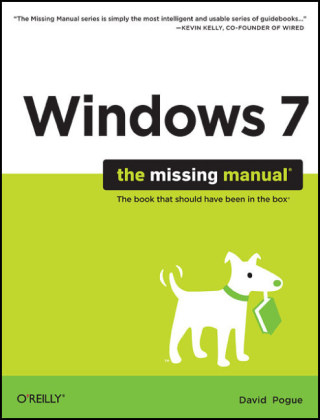 Windows 7: The Missing Manual - David Pogue