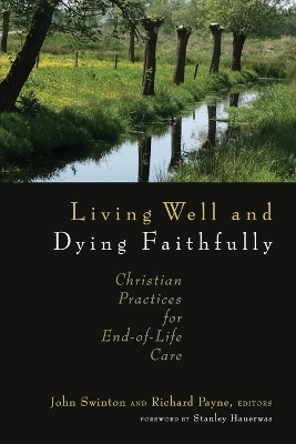 Living Well and Dying Faithfully - 