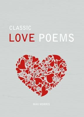 Classic Love Poems - Max Morris