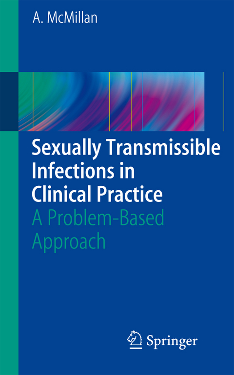 Sexually Transmissible Infections in Clinical Practice - Alexander McMillan