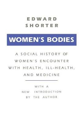 Women''s Bodies -  Edward Shorter