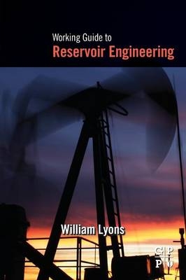 Working Guide to Reservoir Engineering - William Lyons