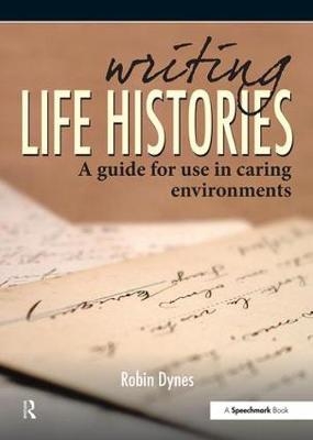 Writing Life Histories -  Robin Dynes