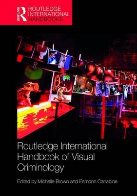 Routledge International Handbook of Visual Criminology - 