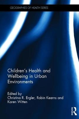 Children's Health and Wellbeing in Urban Environments - 