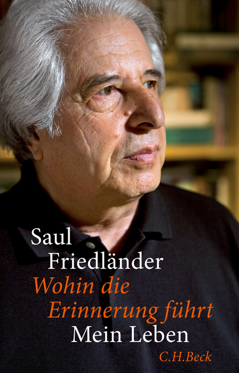 Wohin die Erinnerung führt - Saul Friedländer