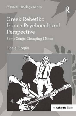 Greek Rebetiko from a Psychocultural Perspective -  Daniel Koglin