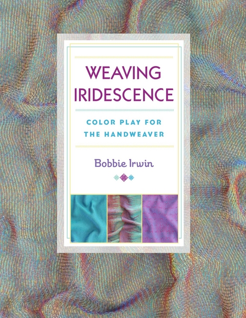 Weaving Iridescence -  Bobbie Irwin