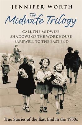 The Midwife Trilogy - Jennifer Worth