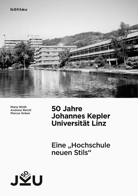 50 Jahre Johannes Kepler Universität Linz - Maria Wirth, Andreas Reichl, Marcus Gräser