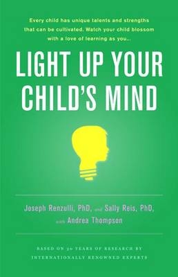 Light Up Your Child's Mind - Joseph Renz, Sally M. Reis, Andrea Thompson