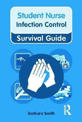 Nursing & Health Survival Guide: Infection Control - Barbara Smith