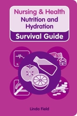 Nursing & Health Survival Guide: Nutrition and Hydration - Linda Field