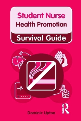 Nursing & Health Survival Guide: Health Promotion - Dominic Upton