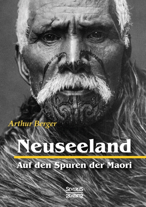 Neuseeland – Auf den Spuren der Maori - Arthur Berger