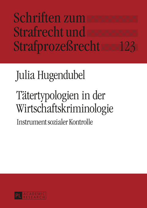 Tätertypologien in der Wirtschaftskriminologie - Julia Hugendubel