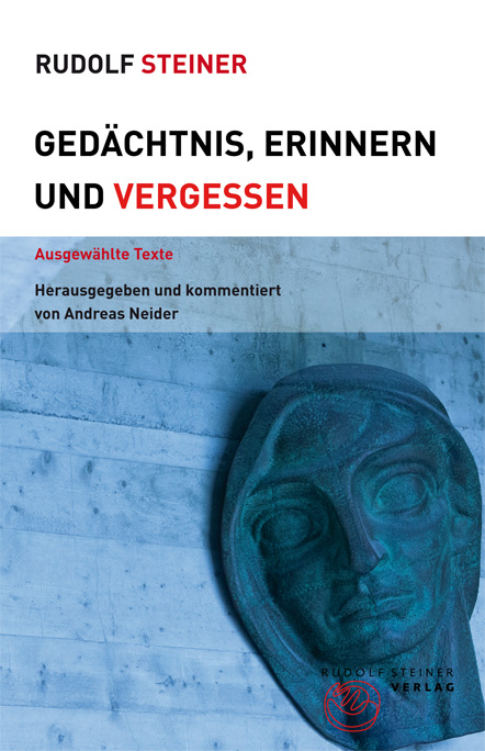 Gedächtnis, Erinnern und Vergessen - Rudolf Steiner