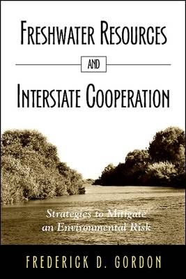 Freshwater Resources and Interstate Cooperation - Frederick D. Gordon