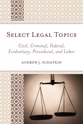 Select Legal Topics - Andrew J. Schatkin