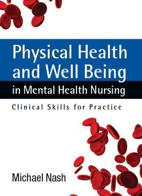 Physical Health and Well-Being in Mental Health Nursing - Michael Nash