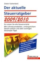 Der aktuelle Steuerratgeber 2009/2010 - Dieter Kattenbeck