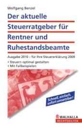 Der aktuelle Steuerratgeber für Rentner und Ruhestandsbeamte - Wolfgang Benzel