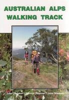 Australian Alps Walking Track - John Chapman, Monica Chapman, John Siseman