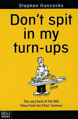 Don't Spit in My Turn-Ups - S. Hancocks