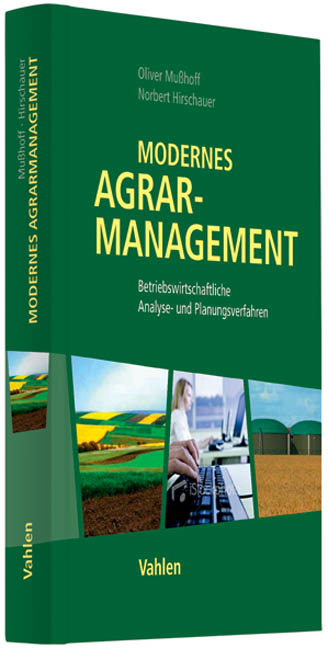 Modernes Agrarmanagement - Oliver Mußhoff, Norbert Hirschauer