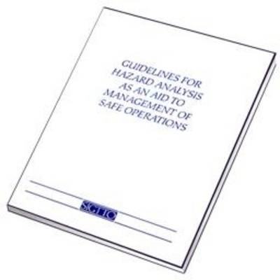 Guidelines for Hazard Analysis as an Aid to Management of Safe Operations -  Society of International Gas Tanker and Terminal Operators