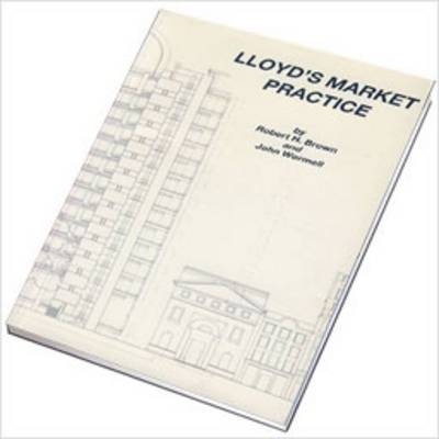 Lloyd's Market Practice - Robert H. Brown, John Wormell